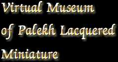 Virtual Museum of Palekh Lacquered Miniature